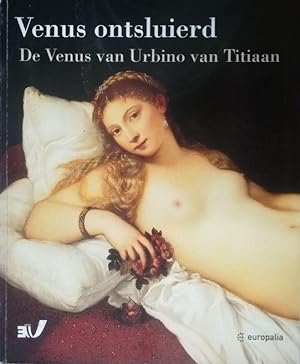 Immagine del venditore per Venus ontsluierd. De Venus van Urbino van Titiaan. venduto da Antiquariat Bcheretage
