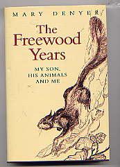 Seller image for THE FREEWOOD YEARS: My Son, His Animals and Me for sale by TARPAULIN BOOKS AND COMICS