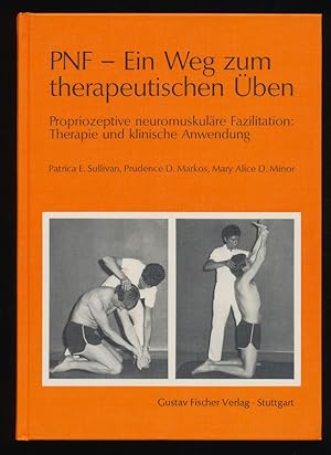 Bild des Verkufers fr PNF - Ein Weg zum therapeutischen ben. Propriozeptive neuromuskulre Fazilitation: Therapie u. klinische Anwendung. zum Verkauf von Antiquariat Peda