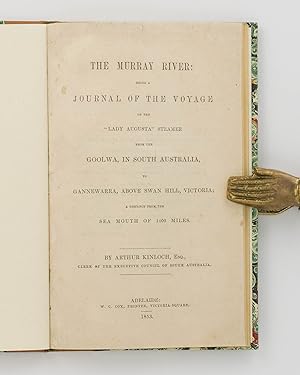 Imagen del vendedor de The Murray River. Being a Journal of the Voyage of the 'Lady Augusta' Steamer from the Goolwa, in South Australia to Gannewarra, above Swan Hill, Victoria, a Distance from the Sea Mouth of 1400 Miles a la venta por Michael Treloar Booksellers ANZAAB/ILAB