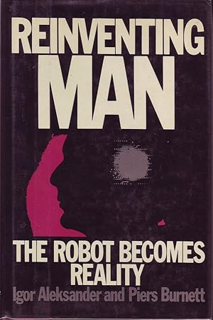 Immagine del venditore per Reinventing Man: The Robot Becomes Reality venduto da Mr Pickwick's Fine Old Books
