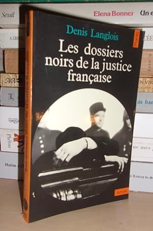 Image du vendeur pour LES DOSSIERS NOIRS DE LA JUSTICE FRANCAISE mis en vente par Planet's books