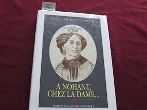 Image du vendeur pour A Nohant, chez la dame. La vie de George Sand en Berry mis en vente par librairie le vieux livre