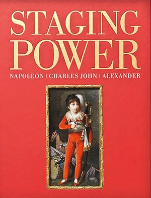 Seller image for Staging Power. Napoleon, Charles John, Alexander. for sale by artbook-service