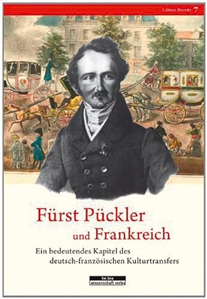 Seller image for Frst Pckler und Frankreich. Ein bedeutendes Kapitel des deutsch-franzsischen Kulturtransfers. for sale by artbook-service