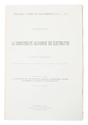 Seller image for Recherches sur la Conductibilit Galvanique des lectrolytes. I: La conductibilt des solutions aqueuses extrmement dilues dtermine au moyen du dpolarisateur. II: Thorie chimique des lectrolytes. - [ELECTROLYTIC THEORY OF DISSOCIATION] for sale by Lynge & Sn ILAB-ABF