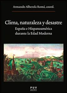 Imagen del vendedor de CLIMA, NATURALEZA Y DESASTRE: Espaa e Hispanoamrica durante la Edad Moderna a la venta por KALAMO LIBROS, S.L.