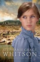 Imagen del vendedor de A Claim of Her Own a la venta por ChristianBookbag / Beans Books, Inc.