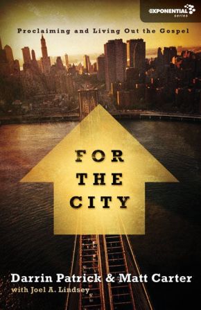For the City: Proclaiming and Living Out the Gospel (Exponential Series)