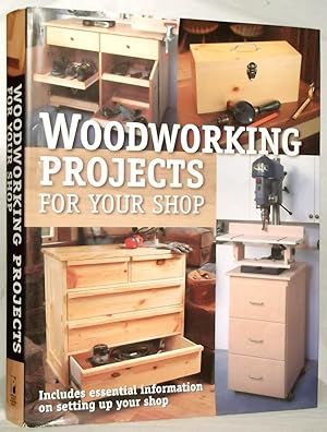 Imagen del vendedor de Woodworking Projects for Your Shop a la venta por N. Marsden
