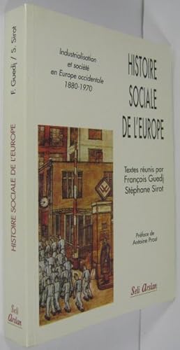 Histoire sociale de l Europe. Industrialisation et société en Europe occidentale (1880 - 1970).