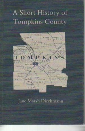 Imagen del vendedor de A Short History of Tompkins County a la venta por Bookfeathers, LLC