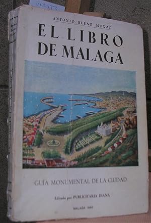 Imagen del vendedor de EL LIBRO DE MALAGA. Gua monumental de la ciudad a la venta por LLIBRES del SENDERI