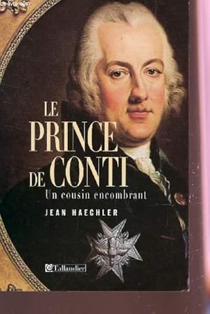 Bild des Verkufers fr LE PRINCE DE CONTI, UN COUSIN ENCOMBRANT. zum Verkauf von Le-Livre