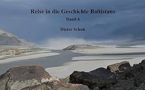 Reise in die Geschichte Baltistans, Band 4