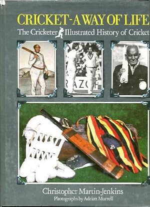 CRICKET-A WAY OF LIFE. THE CRICKETER ILLUSTRATED HISTORY OF CRICKET.