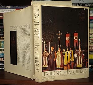 Seller image for TEXTILE ART IN THE CHURCH; Vestments, Paraments, and Hangings in Contemporary Worship, Art, and Architecture for sale by Rare Book Cellar
