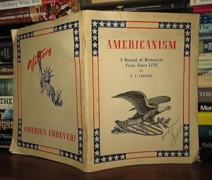 Imagen del vendedor de AMERICANISM A Record of Historical Facts Since 1776 a la venta por Rare Book Cellar