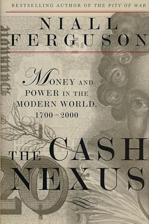 Imagen del vendedor de The Cash Nexus Money and Power in the Modern World, 1700-2000 a la venta por Good Books In The Woods