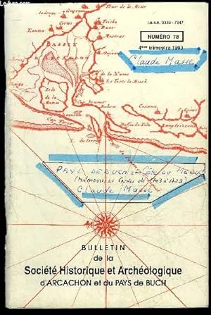 Imagen del vendedor de BULLETIN DE LA SOCIETE HISTORIQUE ET ARCHEOLOGIQUE D'ARCACHON (PAYS DU BUCH ET COMMUNES LIMITROPHES) N 78 - Claude Masse, ses cartes et ses mmoires.Inventaire des mmoires sur le Pays de Buch et la Cte du MdocPublications antrieures de certa a la venta por Le-Livre