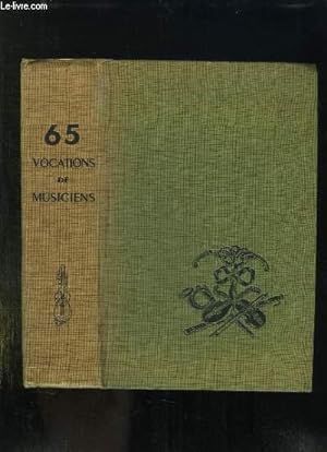 Bild des Verkufers fr 65 VOCATIONS DE MUSICIENS. zum Verkauf von Le-Livre