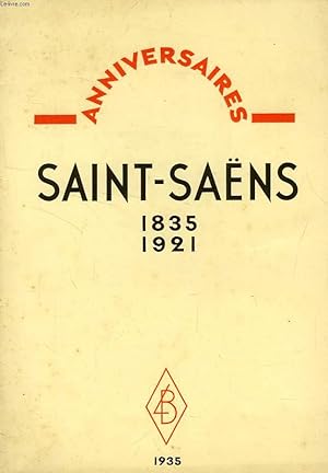 Bild des Verkufers fr ANNIVERSAIRES, SAINT-SAENS, 1835-1921 zum Verkauf von Le-Livre