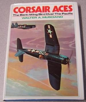 Bild des Verkufers fr Corsair Aces: The Bent-Wing Bird Over The Pacific zum Verkauf von Books of Paradise