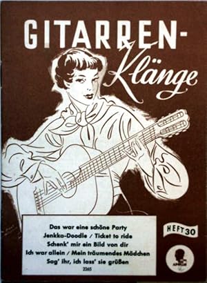 Gitarrenklänge - Heft 30: Das war eine schöne Party, Jenkka-Doodle, Ticket to ride, Schenk mir ei...