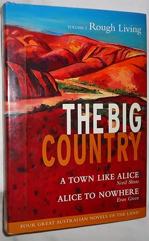 The Big Country (includes 'A Town Like Alice' & 'Alice to Nowhere') - Volume 2 Rough Living