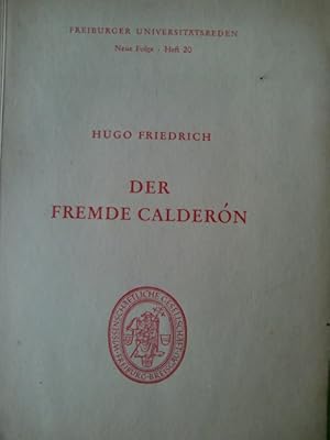 Der fremde Calderon Universität Freiburg : Freiburger Universitätsreden ; N.F., H. 20