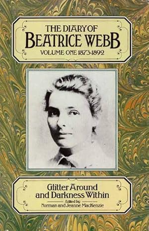 Immagine del venditore per The Diary of Beatrice Webb Volume 1 1873-1892 Glitter Around and Darkness Within venduto da Adelaide Booksellers