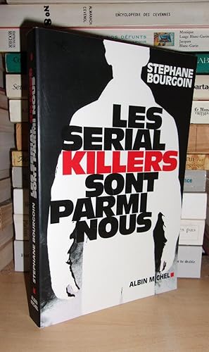 LES SERIAL KILLERS SONT PARMI NOUS : Préface D'Anne Gautier
