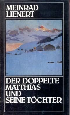 Bild des Verkufers fr Der doppelte Matthias und seine Tchter. Mit einem Nachwort von Martin Kraft. zum Verkauf von Galerie Joy Versandantiquariat  UG (haftungsbeschrnkt)