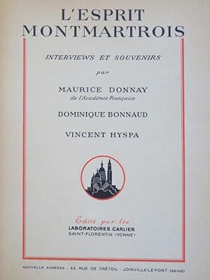 Seller image for L'ESPRIT MONTMARTROIS. Interviews et souvenirs par Maurice Donnay, Dominique Bonnaud, Vincent Hyspa. Chapitre 1) Le premier chat noir Boulevard Rochechouard par Maurice Donnay. 2) Le deuxime chat noir sur Victor Mass. par M. Donnay. 3) Le thtre d'ombre par M. Donnay. 4) La chanson sentimentale : Paul Delmet et Gaston Montoya par Hugues Delorme. 5) Aristide Bruant par M. Donnay. 6) Les Qua'Z'Arts et Jacques Ferny par Hugues Delorme. 7) Dominique Bonnaud et la Lune Rousse par Andr Warnod. 8) Vincent Hyspa par Dominique Bonnaud. 9) Xavier Privas - Marcel Legay par H. Delorme. 10) Souvenirs sur les cabarets de Montmartre par Vincent Hyspa. for sale by Livres de A  Z