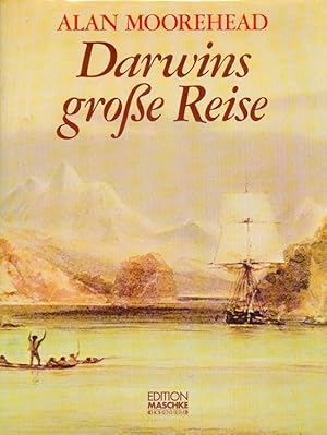 Darwins grosse Reise. Aus dem Englischen von Hans-Horst Henschen.