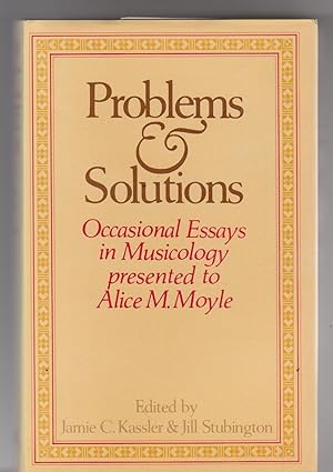 Image du vendeur pour PROBLEMS & SOLUTIONS. Occassional Essays in Musicology presented to Alice M. Moyle mis en vente par BOOK NOW