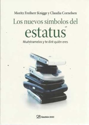Seller image for Los nuevos smbolos del estatus. Mustramelos y te dir quin eres for sale by Librera Cajn Desastre