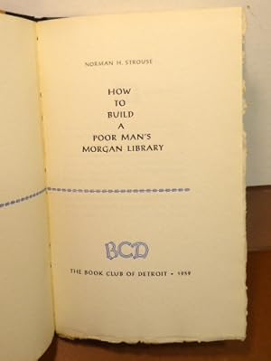 Seller image for How to Build a Poor Man's Morgan Library (Signed Limited Edition) for sale by RON RAMSWICK BOOKS, IOBA