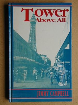 Image du vendeur pour Tower Above All. Personal Memories of Blackpool from Holiday Diaries. mis en vente par N. G. Lawrie Books