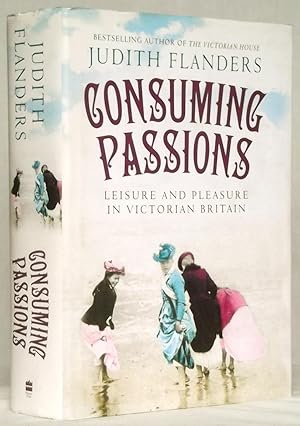 Image du vendeur pour Consuming Passions Leisure and Pleasure in Victorian Britain mis en vente par N. Marsden