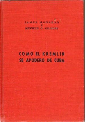 Seller image for COMO EL KREMLIN SE APODERO DE CUBA for sale by Libreria Bibliomania