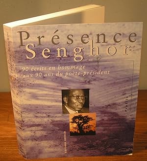 PRÉSENCE SENGHOR 90 écrits en hommage aux 90 ans du poète-président