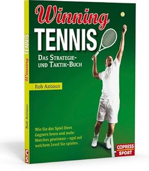 Bild des Verkufers fr Winning Tennis - Das Strategie- und Taktik-Buch : Wie Sie das Spiel Ihres Gegners lesen und mehr Matches gewinnen - egal auf welchem Level Sie spielen zum Verkauf von AHA-BUCH GmbH