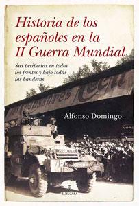 Imagen del vendedor de HISTORIA DE LOS ESPAOLES EN LA 2 GUERRA MUNDIAL a la venta por KALAMO LIBROS, S.L.