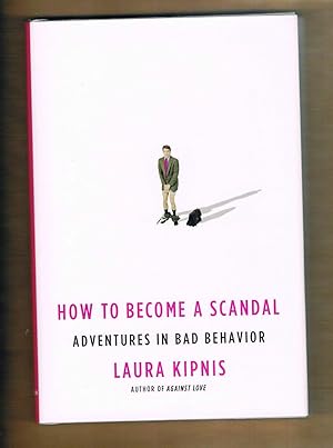 Imagen del vendedor de How to Become a Scandal : Adventures in Bad Behavior a la venta por Riverhorse Books