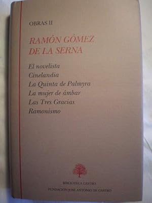 Obras. Tomo II. El novelista - Cinelandia - La Quinta de Palmyra - La mujer de ámbar - Las Tres G...