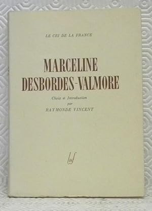 Bild des Verkufers fr MERCELINE DESBORDES-VALMORE. Choix et introduction par Raymonde Vincent. Collection : "Le Cri de la France", dirige par Pierre Courthion. zum Verkauf von Bouquinerie du Varis