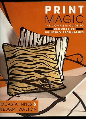 Seller image for Print Magic; The Complete Guide to Decorative Printing Techniques for sale by Little Stour Books PBFA Member