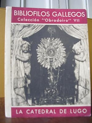 LA CATEDRAL DE LUGO. Bibliófilos Gallegos. Colección Obradoiro VII