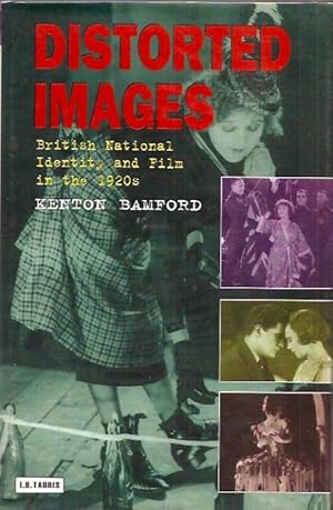 Immagine del venditore per Distorted Images: British National Identity and Film in the 1920s venduto da San Francisco Book Company